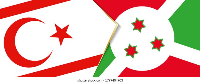 Northern Cyprus and Burundi flags, two vector flags symbol of relationship or confrontation.
