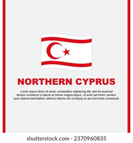 Northern Cyprus Flag Background Design Template. Northern Cyprus Independence Day Banner Social Media Post. Northern Cyprus Cartoon