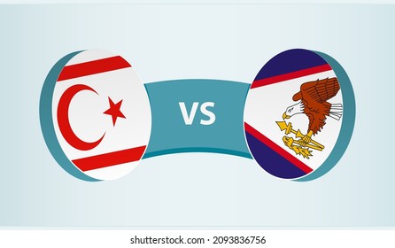 Northern Cyprus vs American Samoa, team sports competition concept. Round flag of countries.