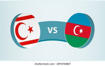 Northern Cyprus vs Azerbaijan, team sports competition concept. Round flag of countries.