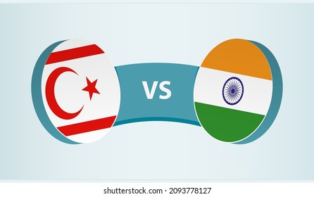Northern Cyprus vs India, team sports competition concept. Round flag of countries.