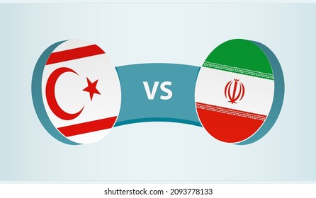 Northern Cyprus vs Iran, team sports competition concept. Round flag of countries.