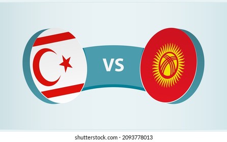 Northern Cyprus vs Kyrgyzstan, team sports competition concept. Round flag of countries.