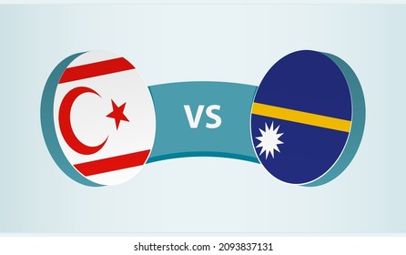 Northern Cyprus vs Nauru, team sports competition concept. Round flag of countries.
