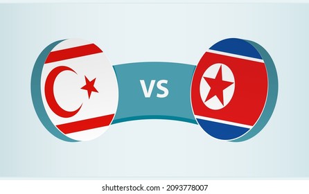 Northern Cyprus vs North Korea, team sports competition concept. Round flag of countries.