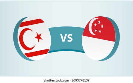 Northern Cyprus vs Singapore, team sports competition concept. Round flag of countries.