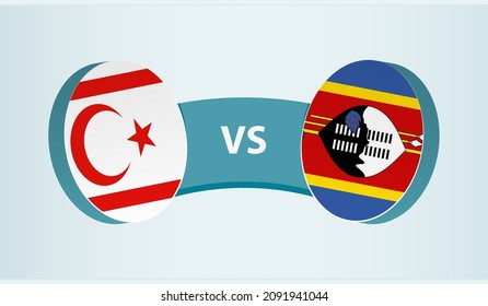 Northern Cyprus vs Swaziland, team sports competition concept. Round flag of countries.