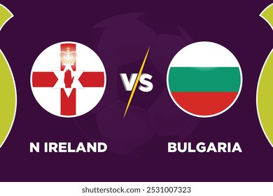 Northern Ireland vs Bulgaria Soccer match concept. Vector illustration of design.
NI VS BUL football match.