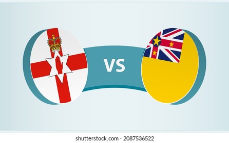 Northern Ireland vs Niue, team sports competition concept. Round flag of countries.