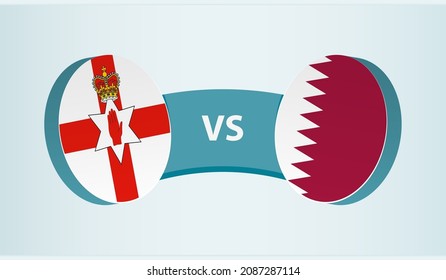 Northern Ireland vs Qatar, team sports competition concept. Round flag of countries.