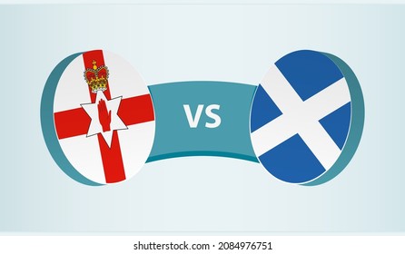 Northern Ireland Vs Scotland, Team Sports Competition Concept. Round Flag Of Countries.