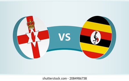 Northern Ireland vs Uganda, team sports competition concept. Round flag of countries.