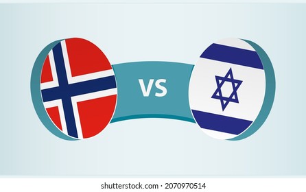 Norway versus Israel, team sports competition concept. Round flag of countries.
