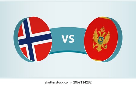 Norway versus Montenegro, team sports competition concept. Round flag of countries.