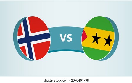 Norway versus Sao Tome and Principe, team sports competition concept. Round flag of countries.