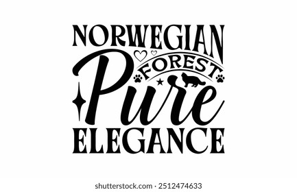 Norwegian Forest Pure Elegance - Norwegian Forest Cat T-Shirt Design, Illustration For Prints And Bags, Posters, Cards, Cameo, Cricut, Eps, Files As Cutting, Isolated Background.