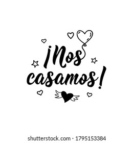 Nos casamos. Lettering. Translation from Spanish - Just married. Element for flyers, banner and posters. Modern calligraphy