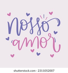 Nosso amor. Our love in brazilian portuguese. Modern hand Lettering. vector.