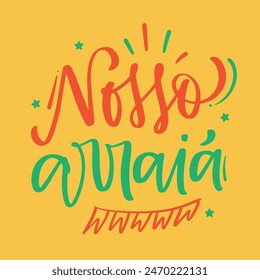 Nosso arraiá. Our party in brazilian portuguese. Modern hand Lettering. vector.