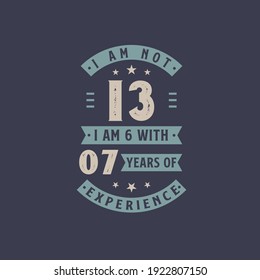 I am not 13, I am 6 with 7 years of experience - 13 years old birthday celebration