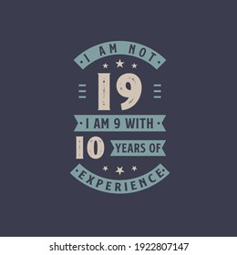 Ich bin nicht 19, ich bin 9 mit 10 Jahren Erfahrung - 19 Jahre Geburtstagsfeier