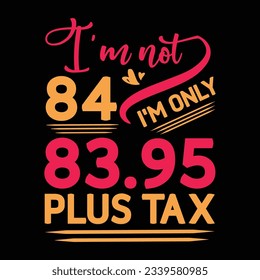 Ich bin nicht 29 Ich bin nur 28,95 plus Steuer, Geburtstag T-Shirt Design