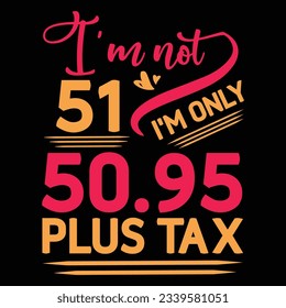 No tengo 29 años, solo tengo 28.95 más impuestos, diseño de camisetas de cumpleaños