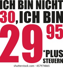 I'm not 30, I'm 29.95 plus tax - 30th birthday german