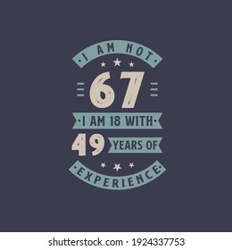 No tengo 67 años, tengo 18 con 49 años de experiencia - celebración de cumpleaños de 67 años