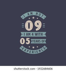 I am not 9, I am 4 with 5 years of experience - 9 years old birthday celebration
