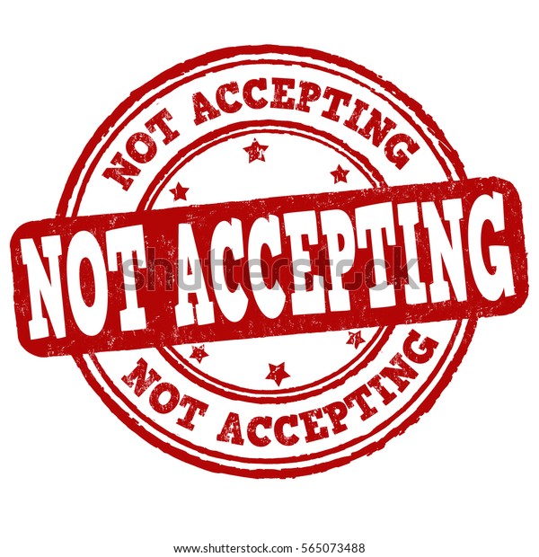 Not Accepting Grunge Rubber Stamp On Stock Vector Royalty Free 565073488 9750