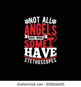 not all angels have wings some have stethoscopes, doctors day, nurse clip-art, nurse design, world doctors day illustration art