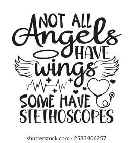 not all angels have wings some have stethscopes background inspirational positive quotes, motivational, typography, lettering design