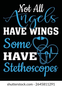 Not All Angels Have Wings, Some Have Stethoscopes