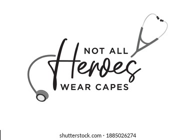 Not All Heroes Wear Capes, Stethoscope, Thank You Card, Essential Medical Worker, Doctor Thank You Card, Healthcare Worker,  Vector Illustration Background