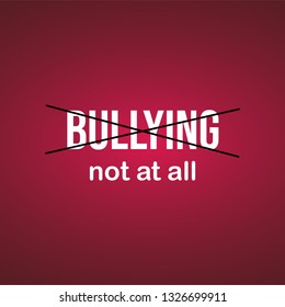 Bullying? Not at all!. Life quote with modern background vector illustration