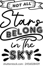 not all stars belong in the sky t shirt design lover