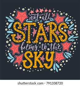 Not all stars belong to the sky. Handdrawn vector summer illustration. Calligraphic hand paindes quote.