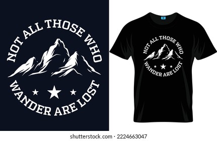 Not All Those Who Wander Are Lost Hiking T-Shirt Design