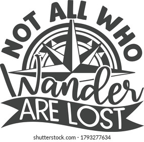 Not all who wander are lost | Travel quote