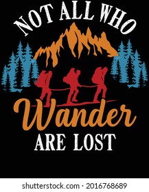 Not All Who Wander Are Lost Hiking T-Shirt Design for Adventure Lovers.