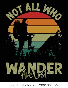 Not All Who Wander are Lost T-shirt Design. Custom | Typography | Inspirational Quote | Retro Vintage|  Hiking T-shirt Design
