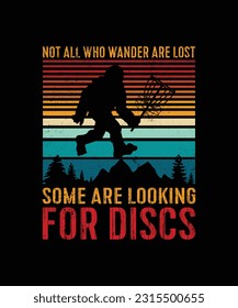 Not All Who Wander Are Lost Some Are Looking For Discs Basket T-shirts, Retro Vintage Color Design