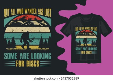 
NOT ALL WHO WANDER ARE LOST SOME ARE LOOKING FOR DISCS DISC GOLF SHIRT DESIGN,VINTAGE DESIGNS,LOVERS GIFT,DISC GOLF SILHOUETTE,DISC GOLF VECTOR,

