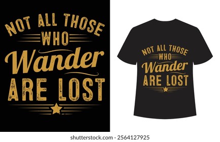 Not All Who Wander Are Lost - Vintage Adventure T-Shirt