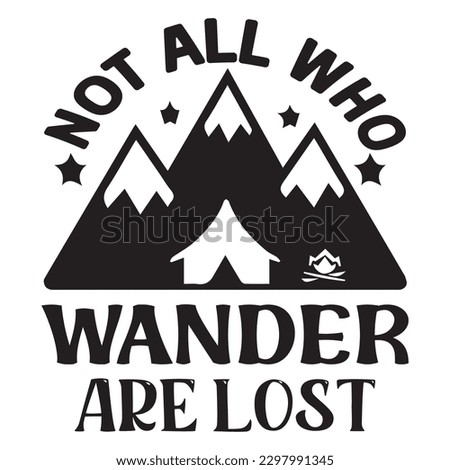 Not All Who Wander Are Lost SVG Design Vector File.