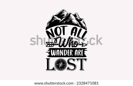 Not all who wander are lost - Camping SVG Design ストックフォト © 