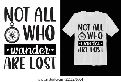 Not all who wander are lost,Camping SVG T Shirt Design