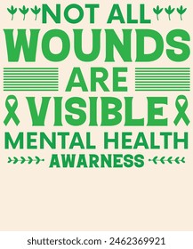 Not all wounds are visible mental health awareness Graphic Design
