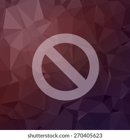Not allowed icon in flat style for web and mobile, modern minimalistic flat design. Vector white icon on abstract polygonal background
